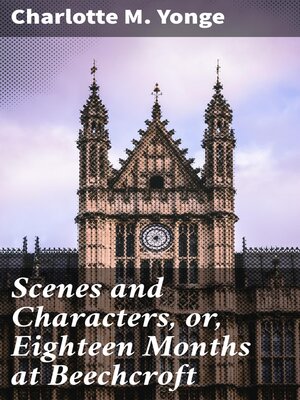 cover image of Scenes and Characters, or, Eighteen Months at Beechcroft